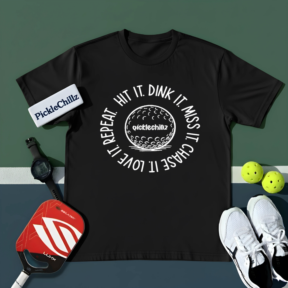 HIT IT. DINK IT. MISS IT. CHASE IT. LOVE IT. REPEAT. Unisex T-Shirt - Picklechillz