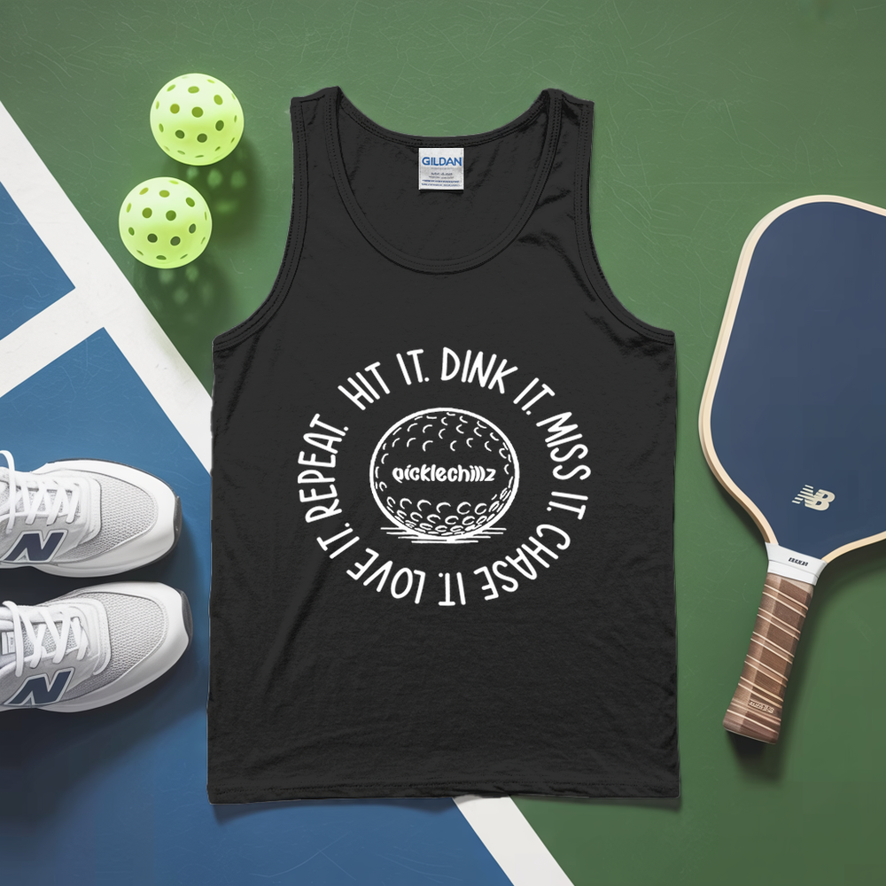 HIT IT. DINK IT. MISS IT. CHASE IT. LOVE IT. REPEAT. Tank Top - Picklechillz