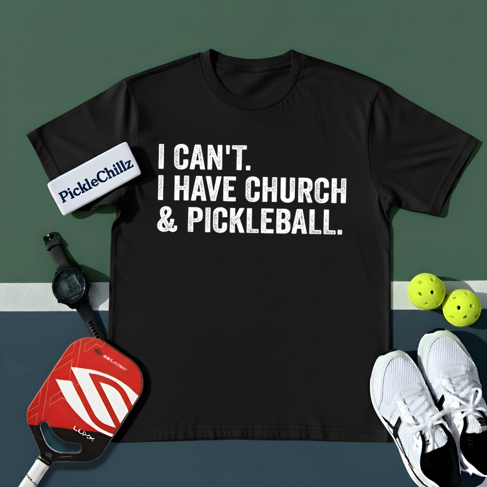 I Cant I Have Church And Pickleball Unisex T-Shirt - Picklechillz