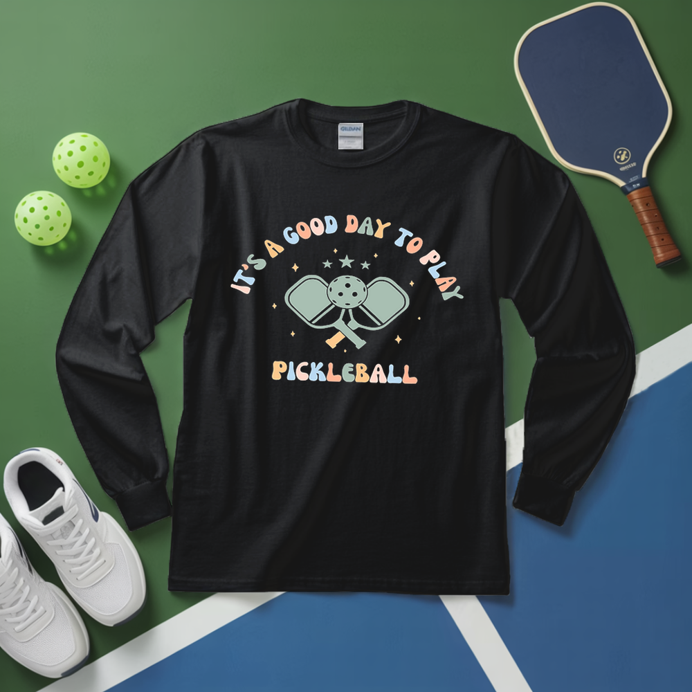 It’s A Good Day To Play Pickleball Lover Long Sleeve - Picklechillz