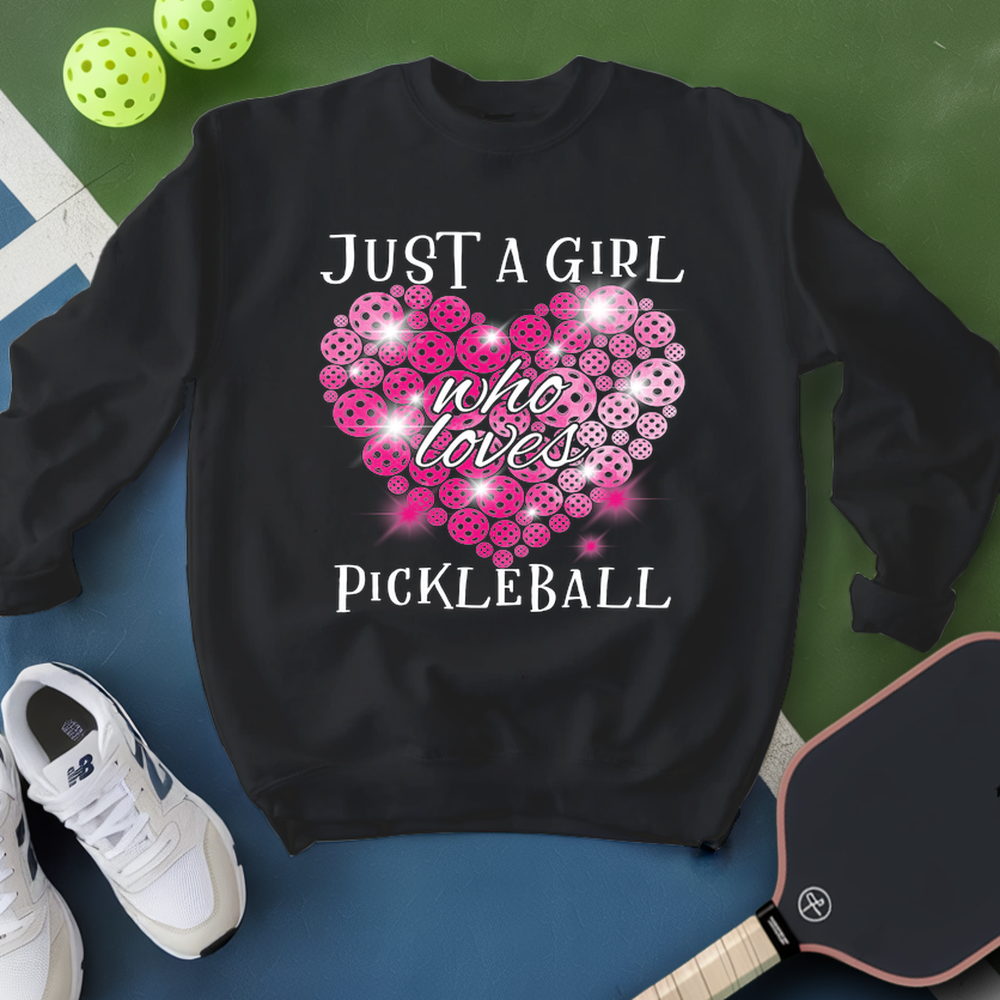 New Just a Girl Who Loves Pickleball Sweatshirt - Picklechillz