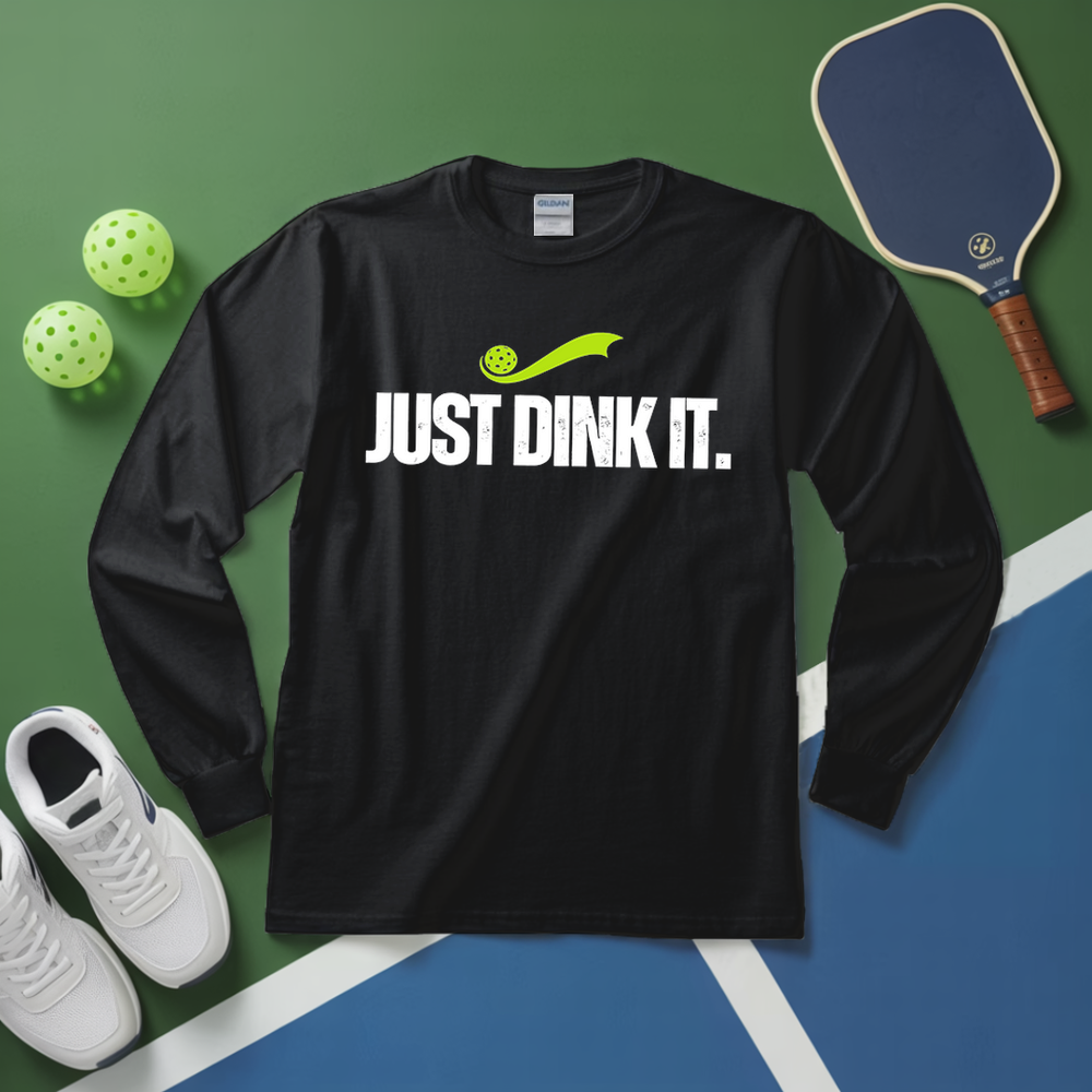 Just Dink It Pickleball Long Sleeve - Picklechillz