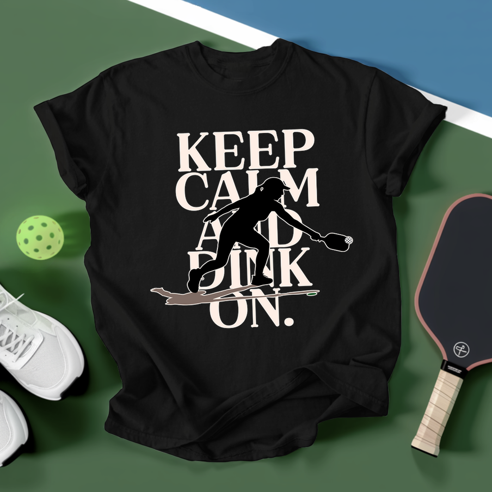 Keep Calm and Dink On Unisex T-Shirt - Picklechillz