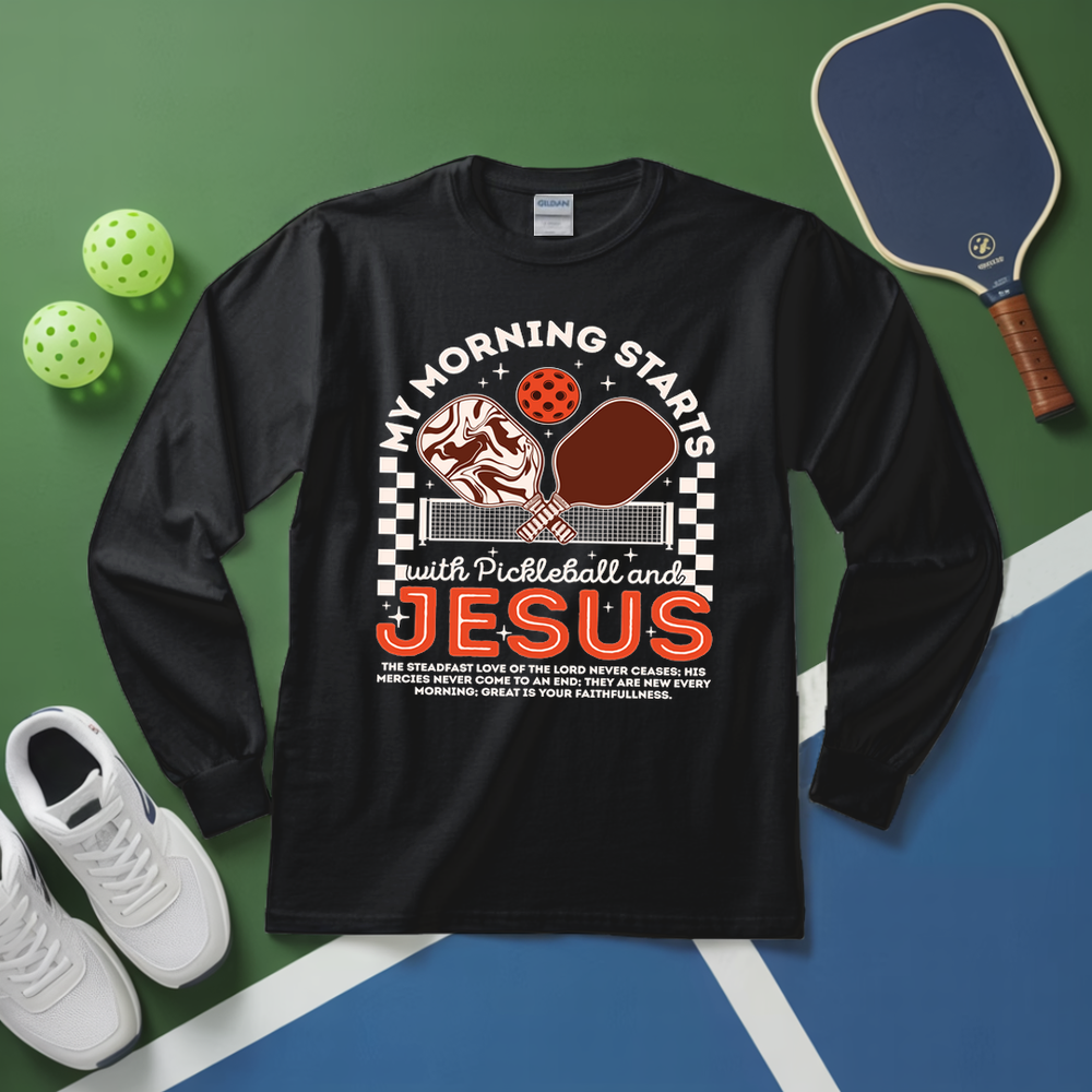 My Morning Starts With Pickleball And Jesus Long Sleeve - Picklechillz