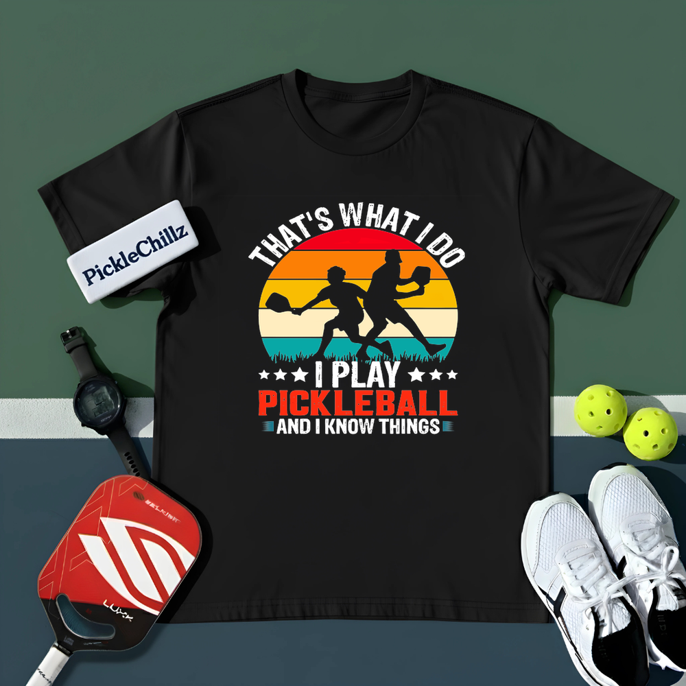 That'S What Do I Play Pickleball And I Know Things Unisex T-Shirt - Picklechillz