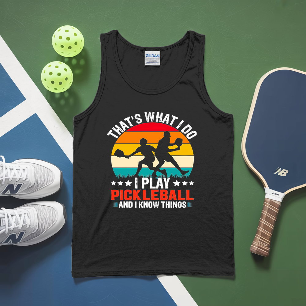That'S What Do I Play Pickleball And I Know Things Tank Top - Picklechillz