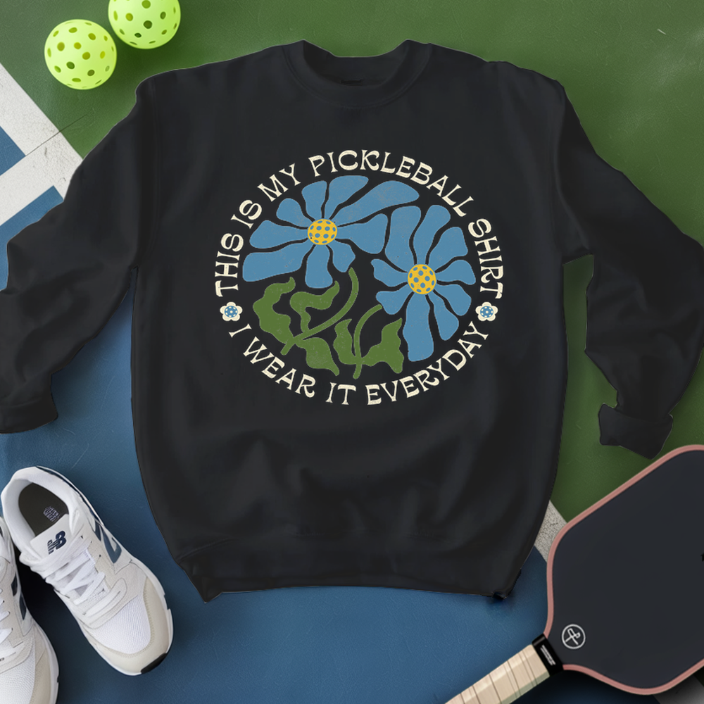 This Is My Pickleball Shirt. I Wear It Everyday Sweatshirt - Picklechillz