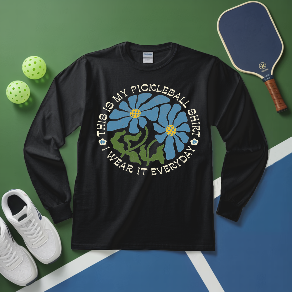 This Is My Pickleball Shirt. I Wear It Everyday Long Sleeve - Picklechillz