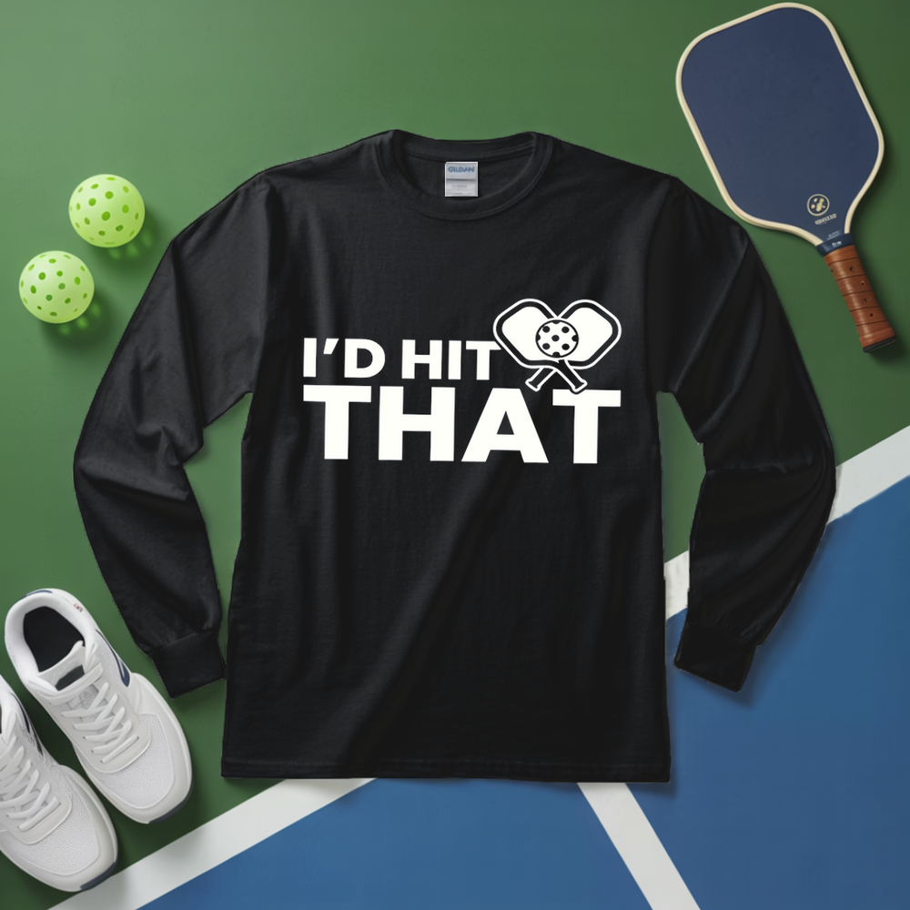 I'D Hit That Quotes Funny Long Sleeve - Picklechillz