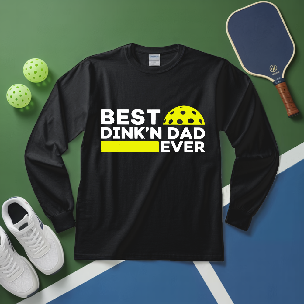 Best Dinkn Dad Ever Funny Pickleball Long Sleeve - Picklechillz