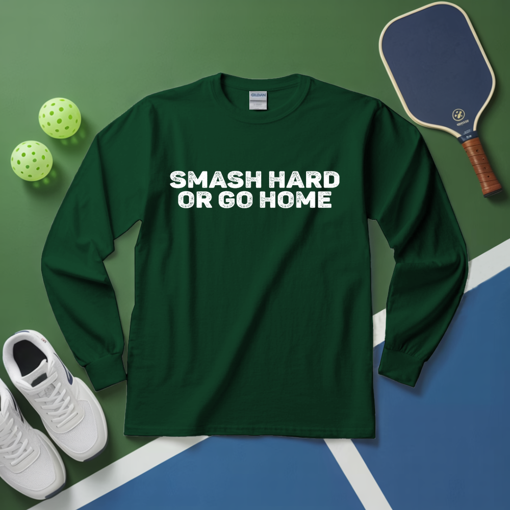 Smash Hard or Go Home Long Sleeve - Picklechillz