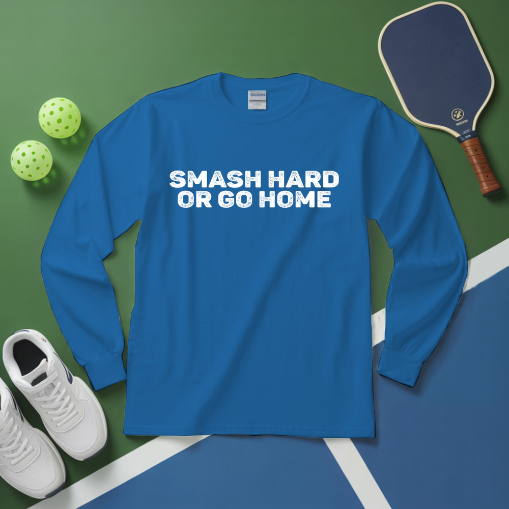 Smash Hard or Go Home Long Sleeve - Picklechillz