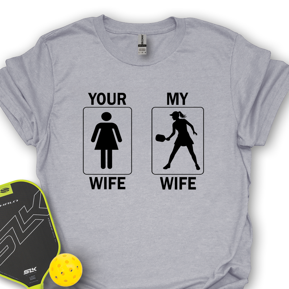 Your Wife / My Wife Unisex T-Shirt - Picklechillz