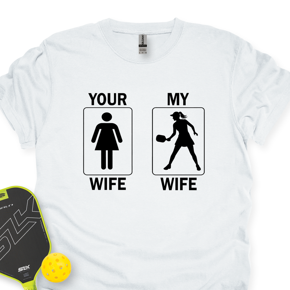 Your Wife / My Wife Unisex T-Shirt - Picklechillz