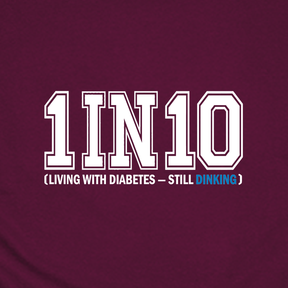1 In 10 (Living With Diabetes — Still Dinking) Unisex T-Shirt - Picklechillz