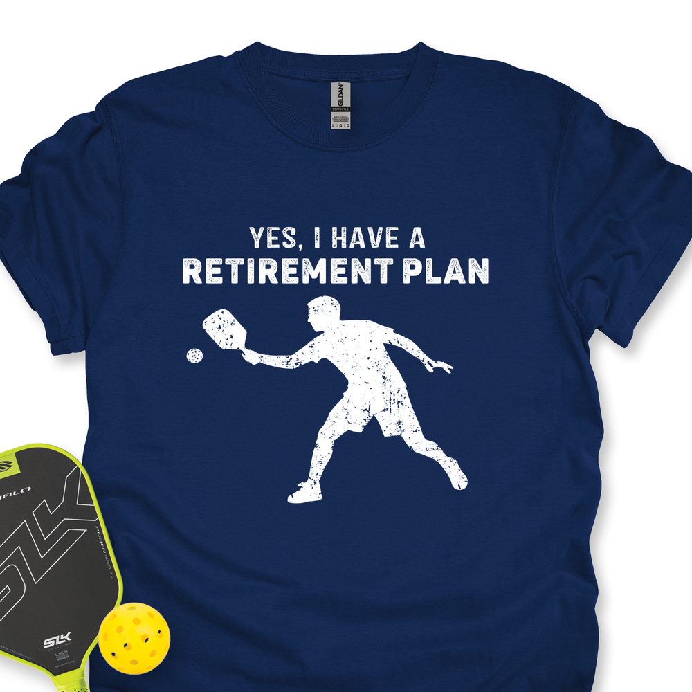 Navy blue t-shirt with white graphic and text 'YES, I HAVE A RETIREMENT PLAN' on a white background.