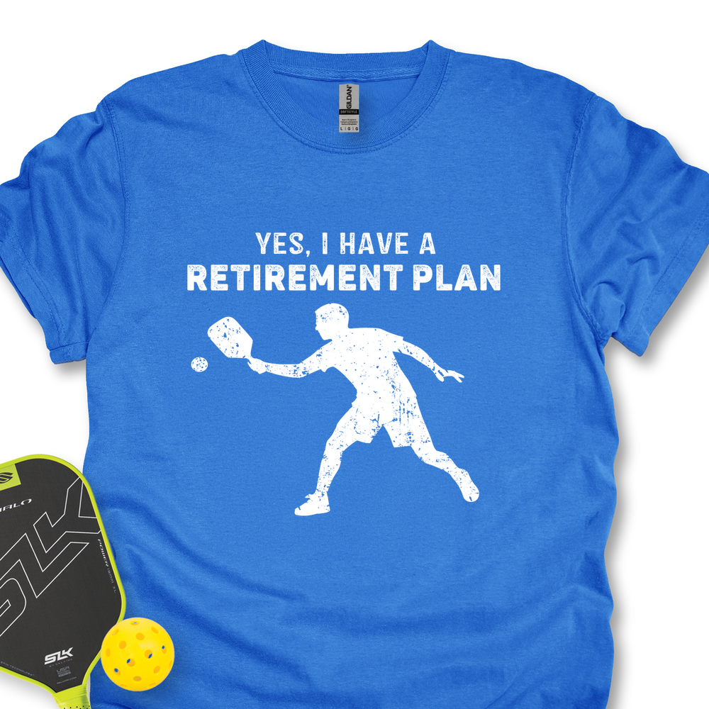Blue t-shirt with a white graphic and text 'YES, I HAVE A RETIREMENT PLAN' on a white background.