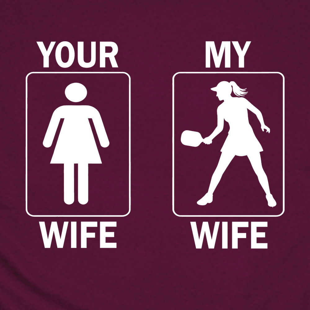 Your Wife / My Wife Unisex T-Shirt - Picklechillz