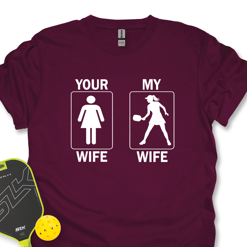 Your Wife / My Wife Unisex T-Shirt - Picklechillz