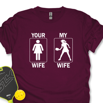 Your Wife / My Wife Unisex T-Shirt - Picklechillz