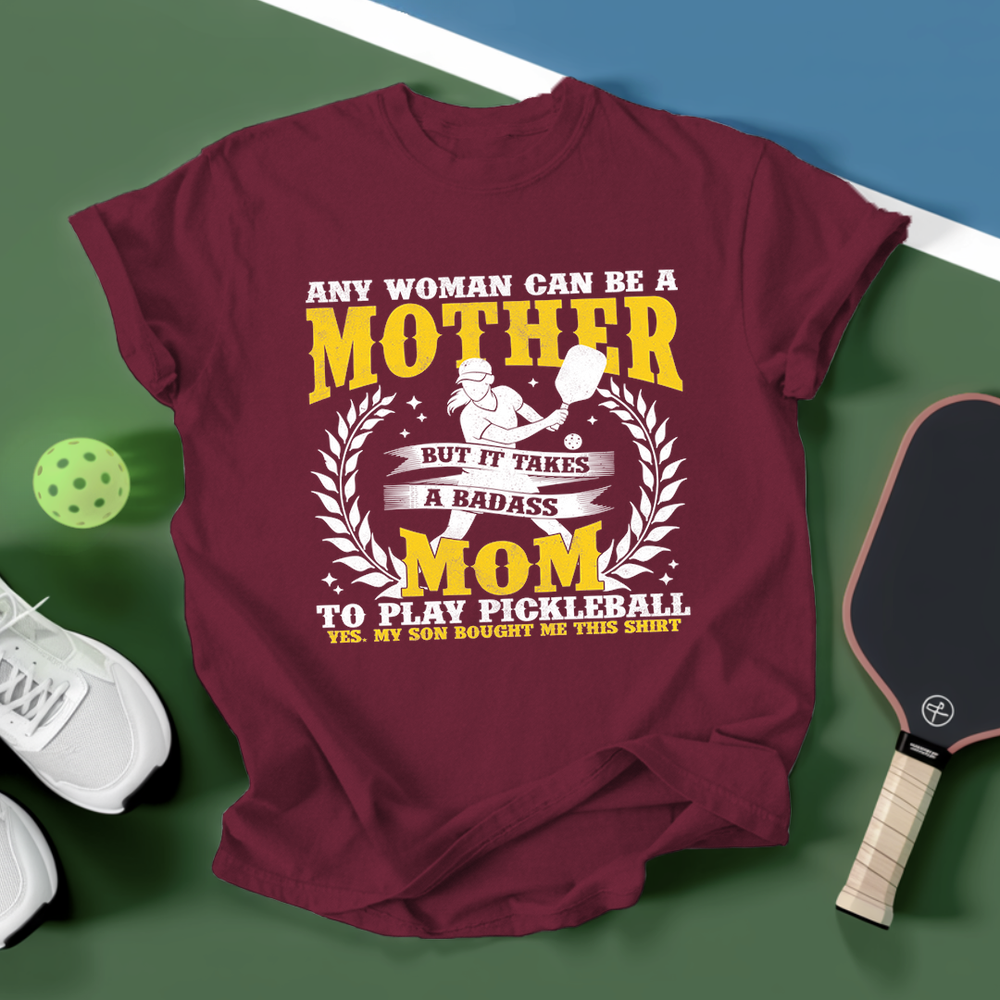 Any Woman Can Be A Mother, Mom To Play Pickleball  V1 Unisex T-Shirt - Picklechillz