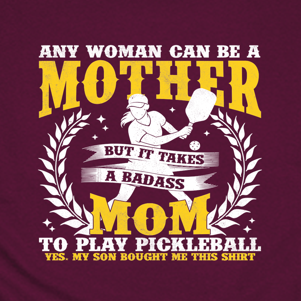 Any Woman Can Be A Mother, Mom To Play Pickleball  V1 Unisex T-Shirt - Picklechillz