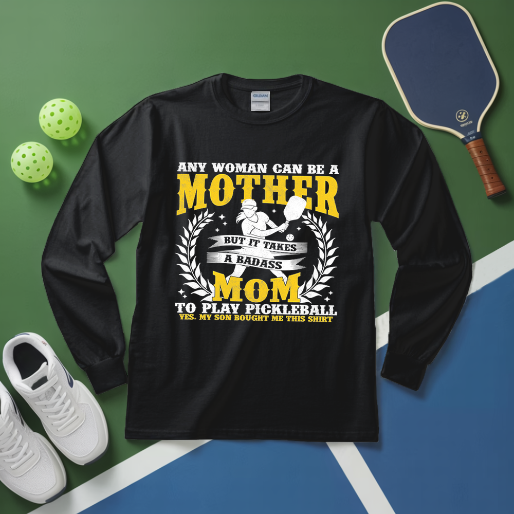 Any Woman Can Be A Mother, Mom To Play Pickleball  V1 Long Sleeve - Picklechillz