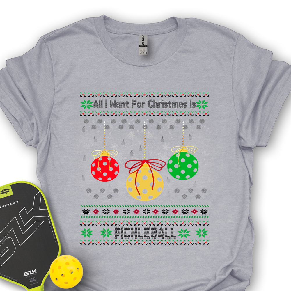 All I Want For Christmas Is Pickleball Unisex T-Shirt - Picklechillz