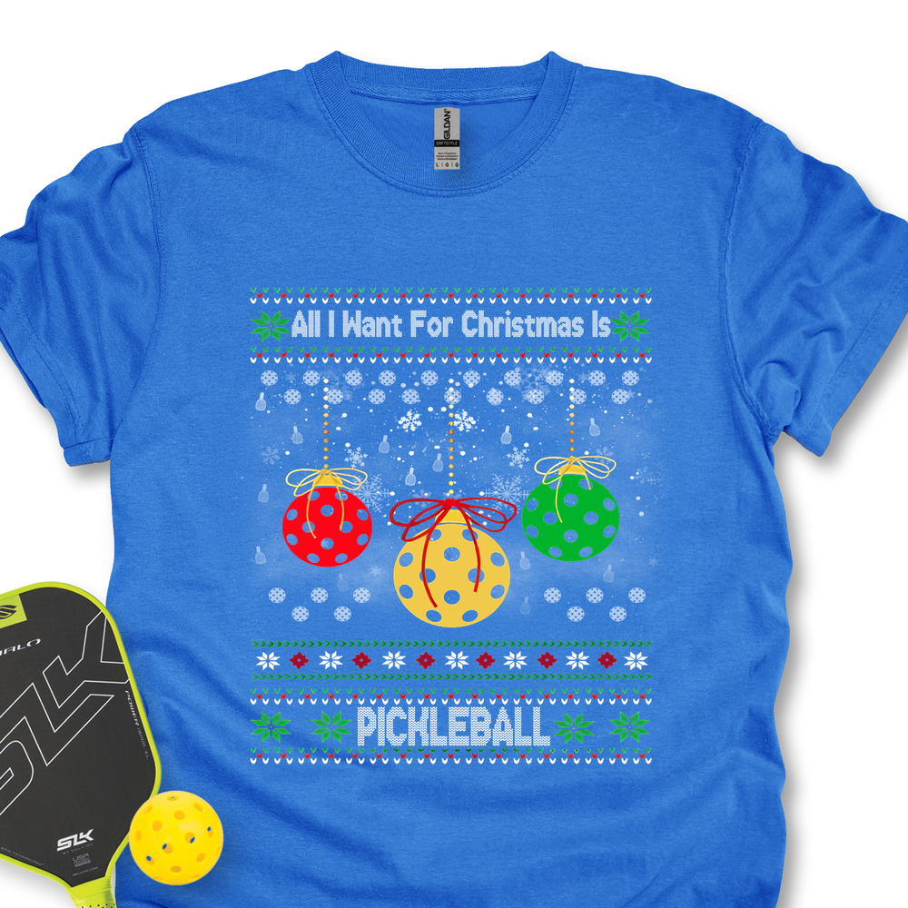 All I Want For Christmas Is Pickleball Unisex T-Shirt - Picklechillz
