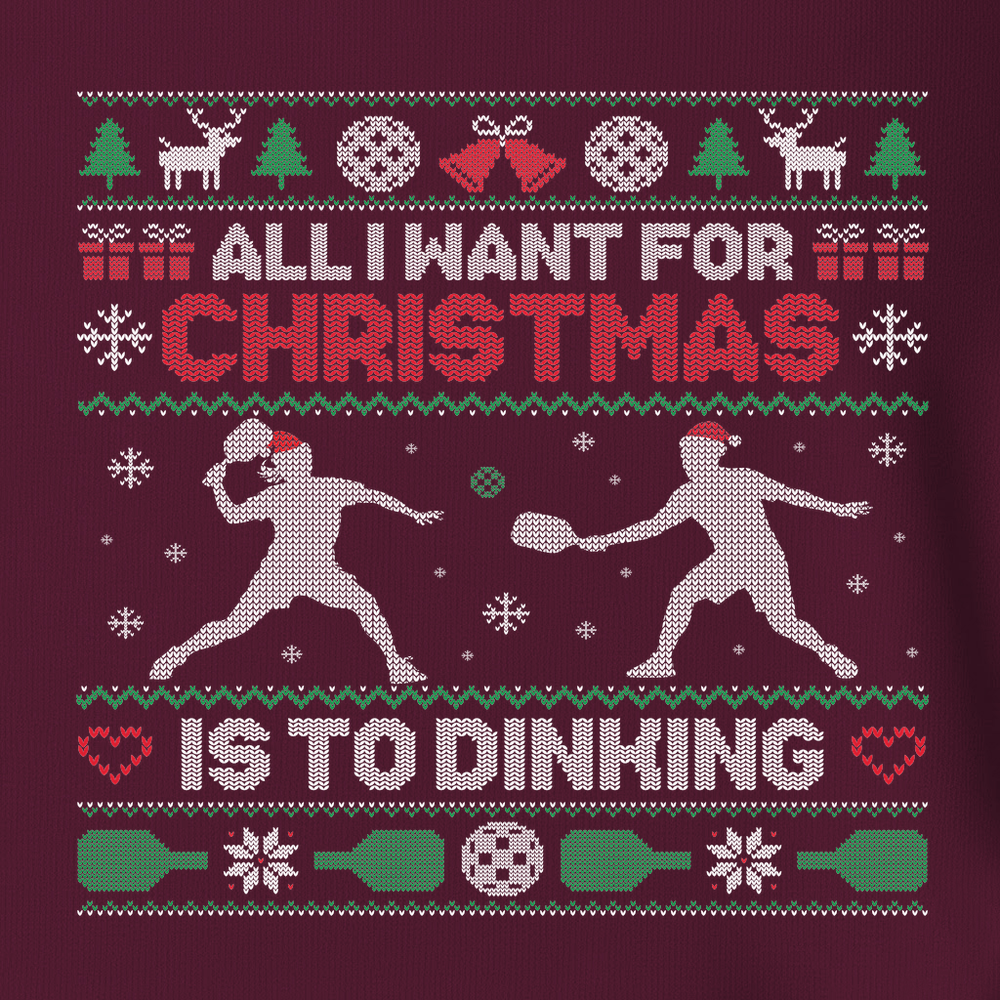 All I Want For Christmas Is Dinking Unisex T-Shirt - Picklechillz