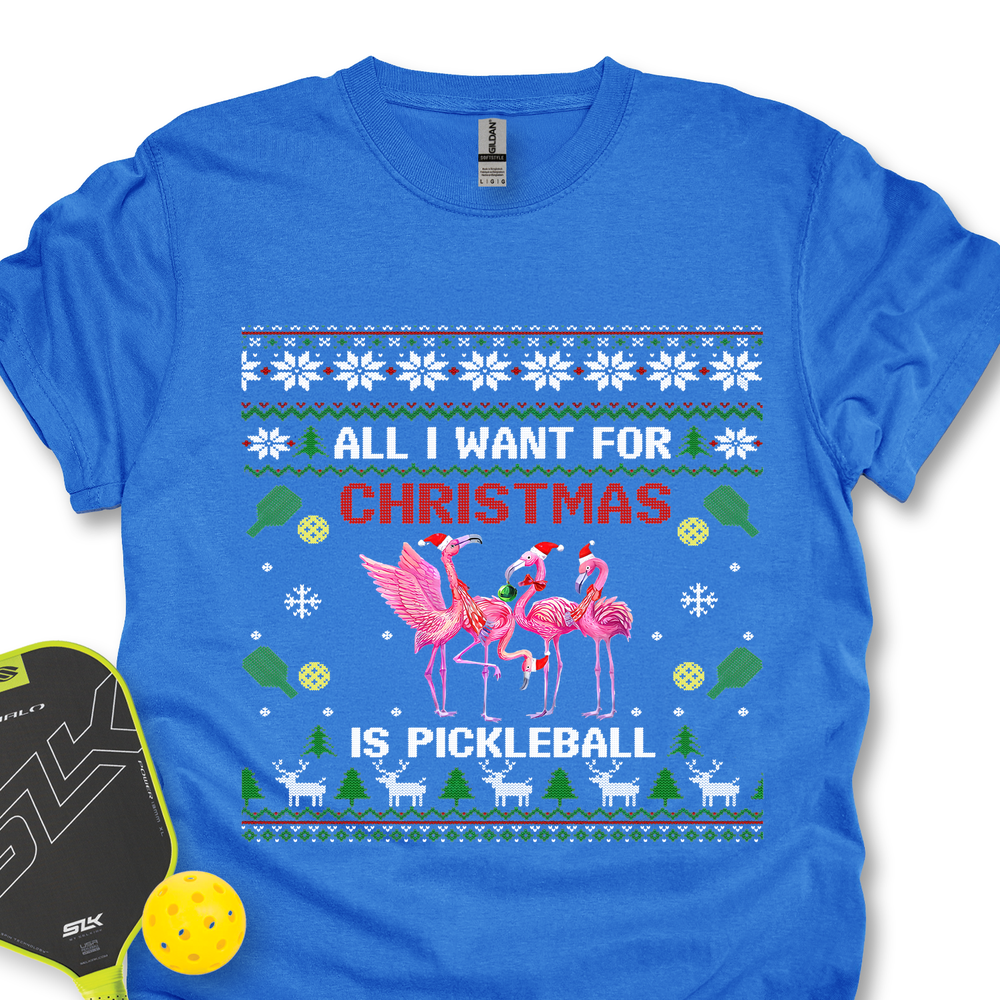 All I Want For Christmas Is Pickleball Gift Unisex T-Shirt - Picklechillz