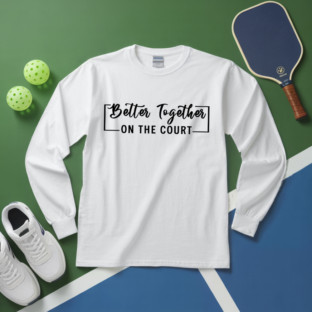 Better Together (On The Court) Long Sleeve - Picklechillz