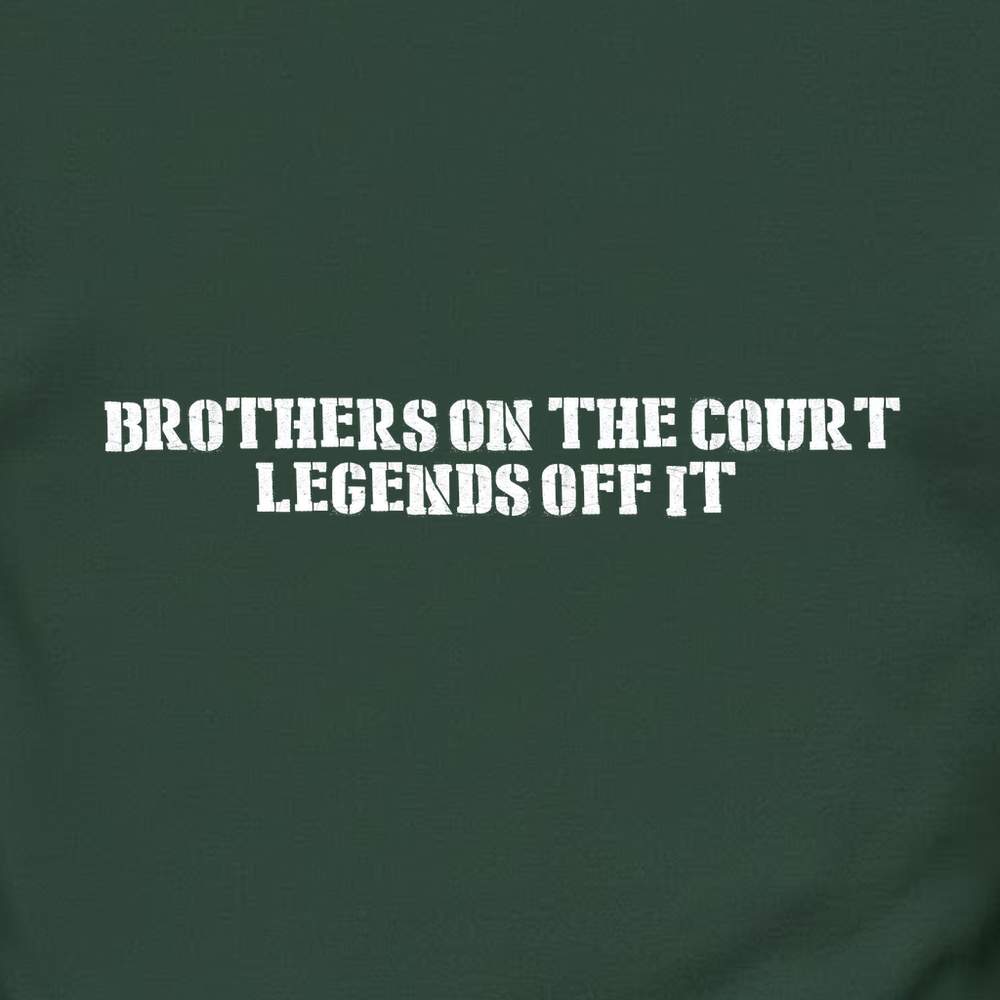 Brothers On The Court, Legends Off It Sweatshirt - Picklechillz