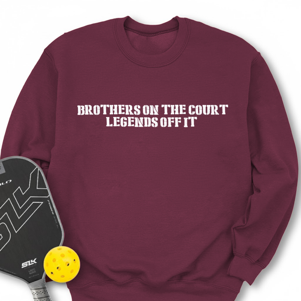 Brothers On The Court, Legends Off It Sweatshirt - Picklechillz