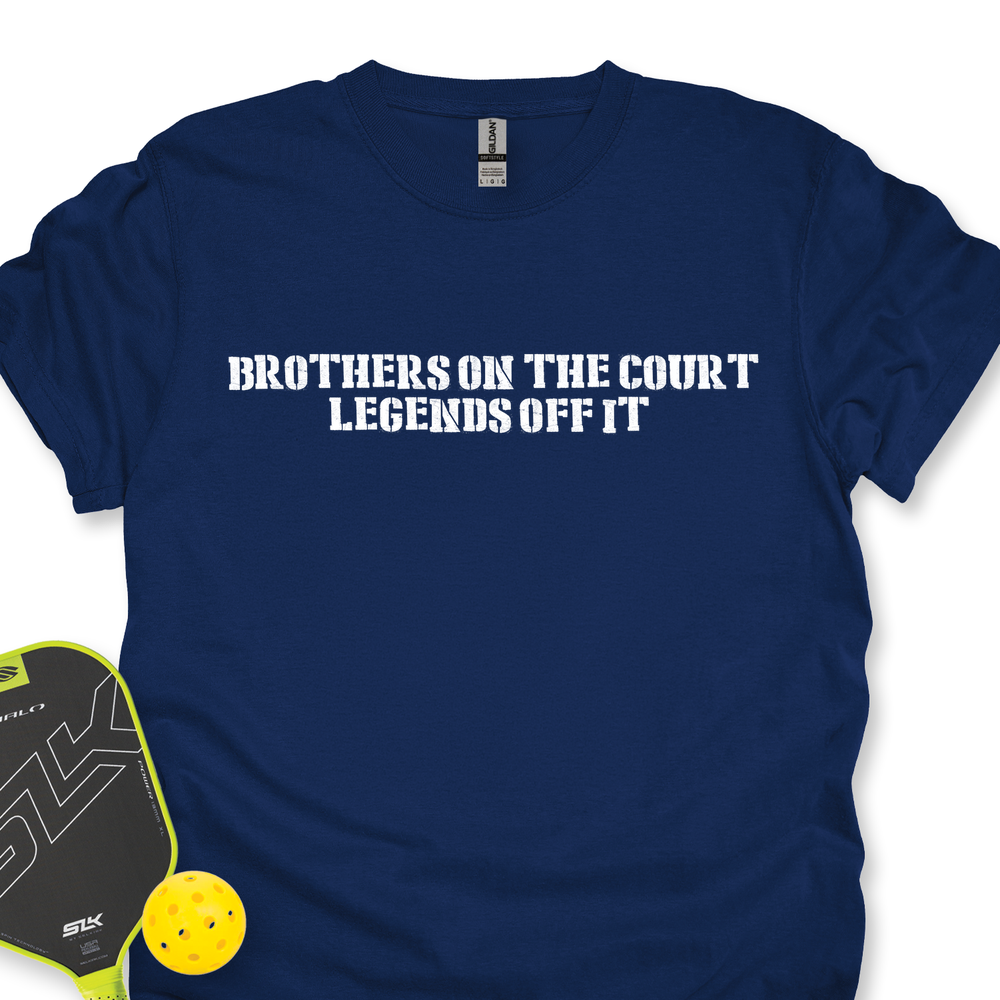 Brothers On The Court, Legends Off It Unisex T-Shirt - Picklechillz