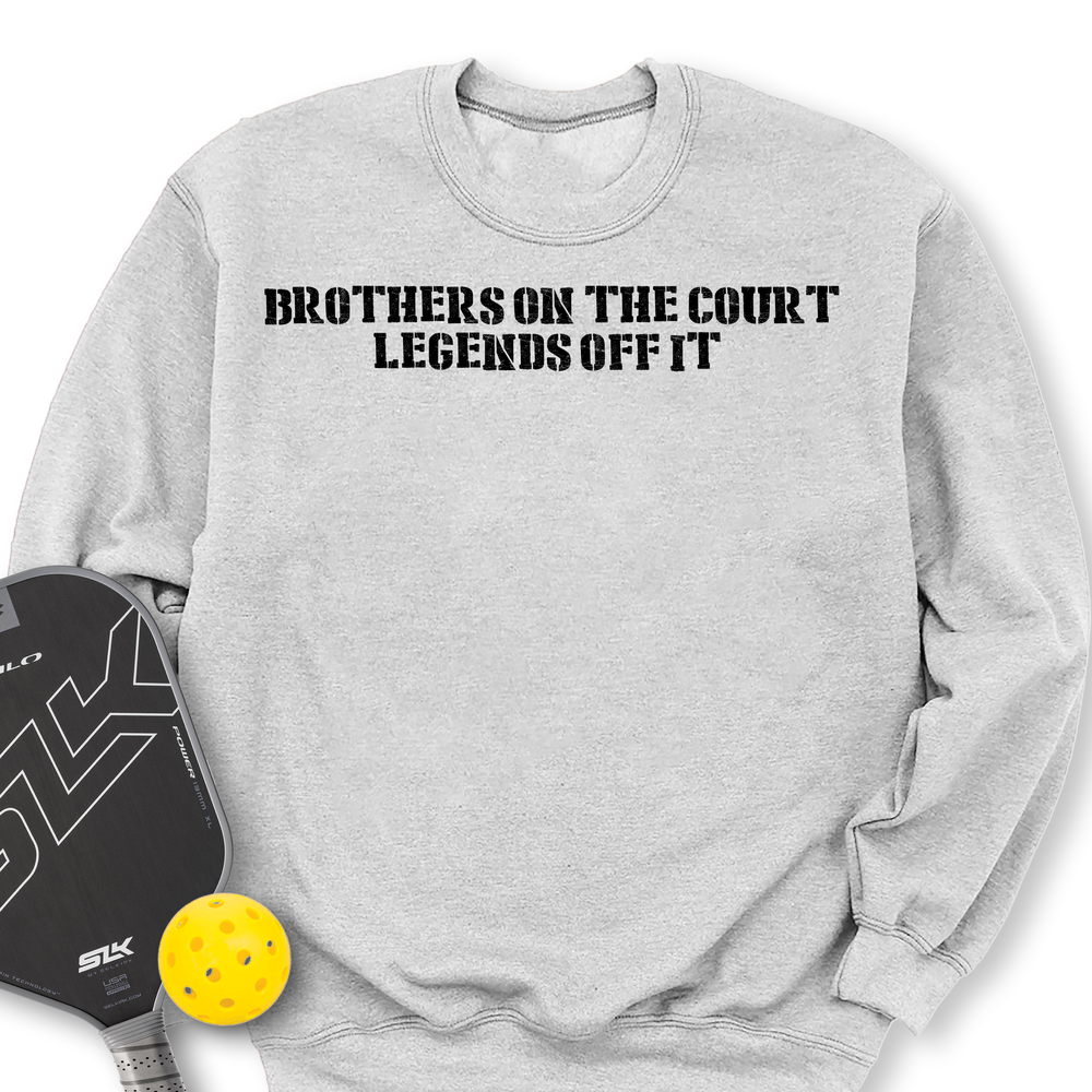 Brothers On The Court, Legends Off It Sweatshirt - Picklechillz