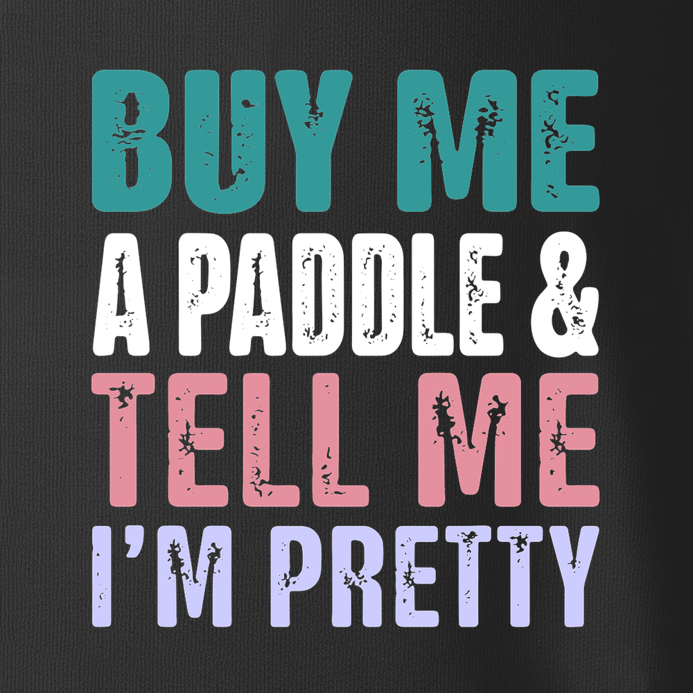 Buy Me A Paddle & Tell Me I’m Pretty Tank Top - Picklechillz