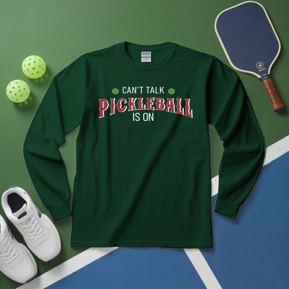 Can’T Talk Pickleball Is On Long Sleeve - Picklechillz