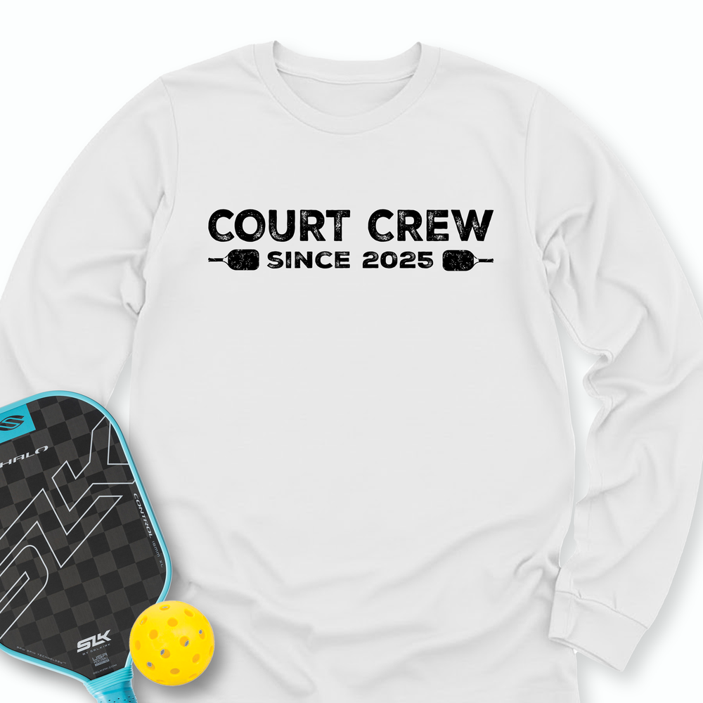 Court Crew Since 2025 Long Sleeve - Picklechillz
