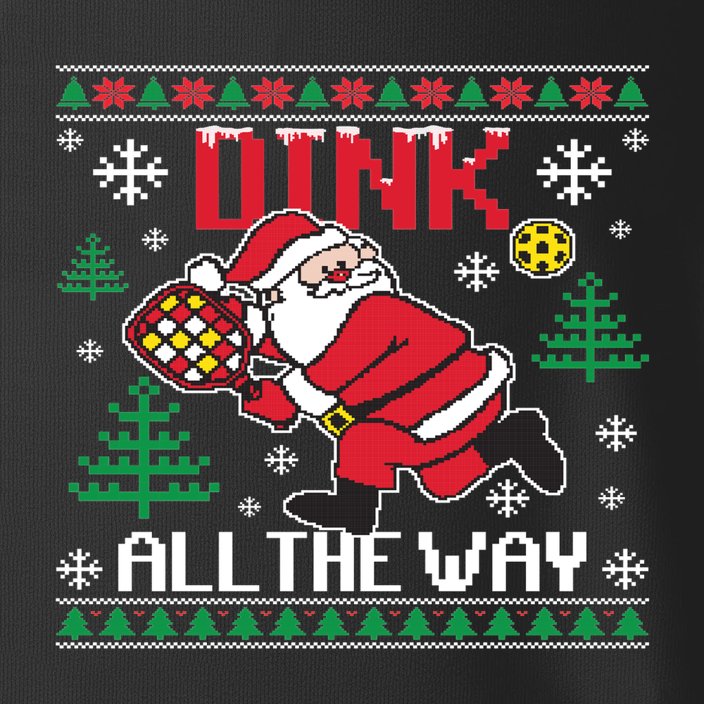 Dink All The Way Unisex T-Shirt - Picklechillz