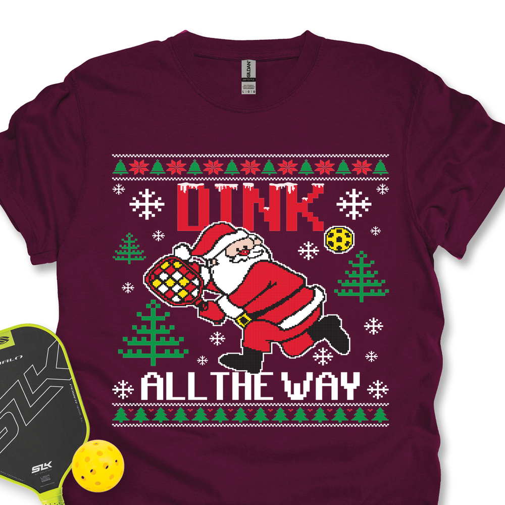 Dink All The Way Unisex T-Shirt - Picklechillz