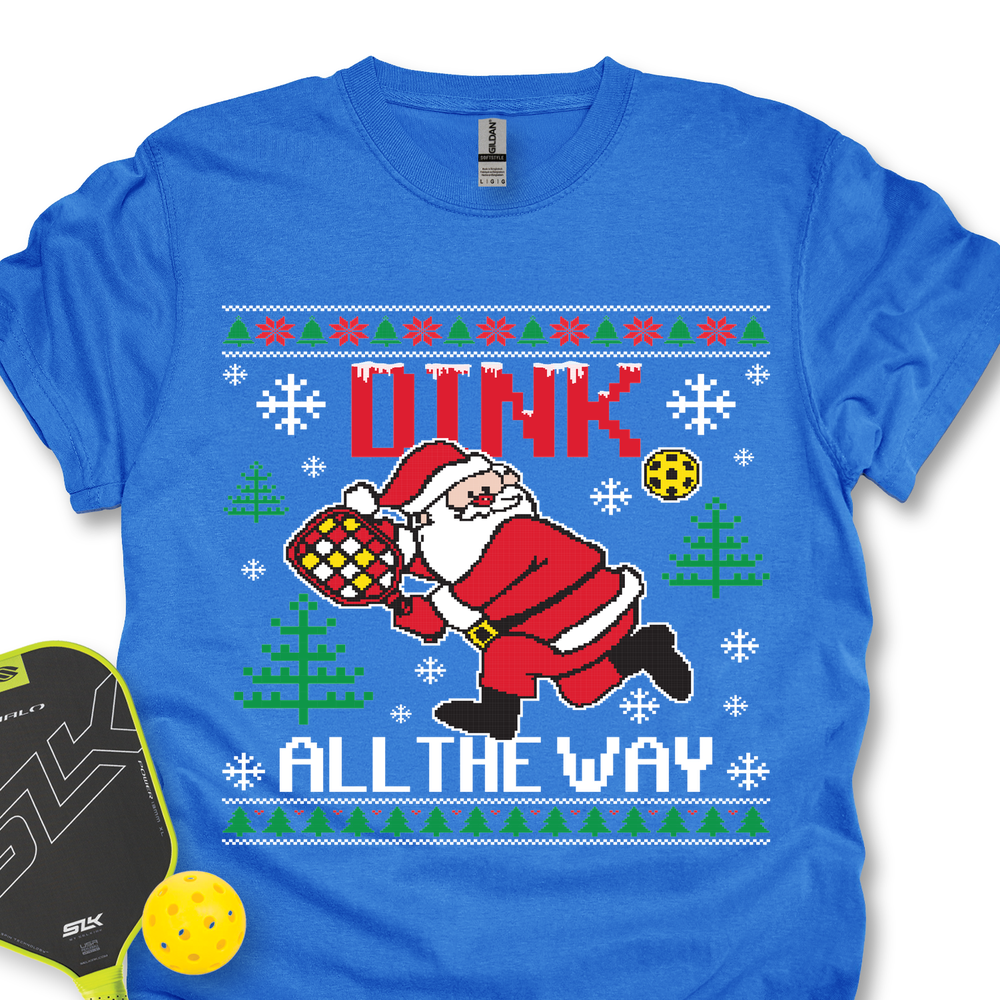 Dink All The Way Unisex T-Shirt - Picklechillz