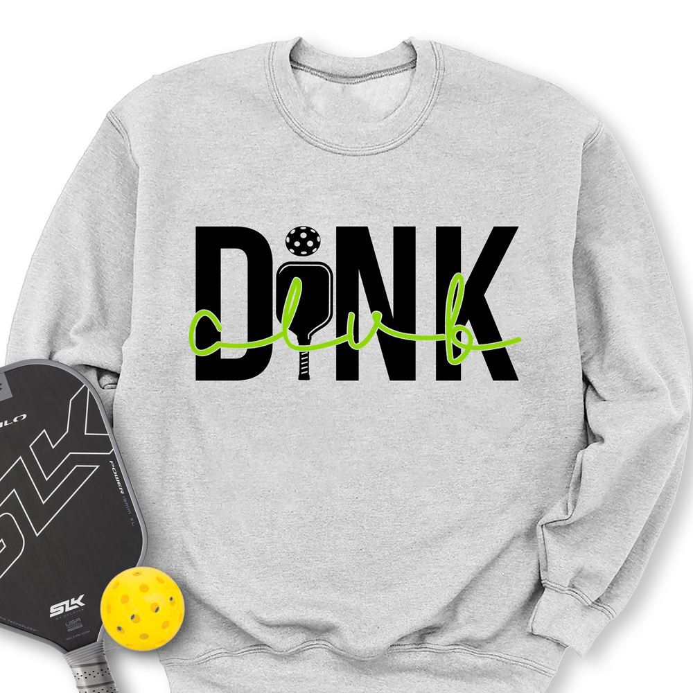 Dink Club Gift For Player Sweatshirt - Picklechillz