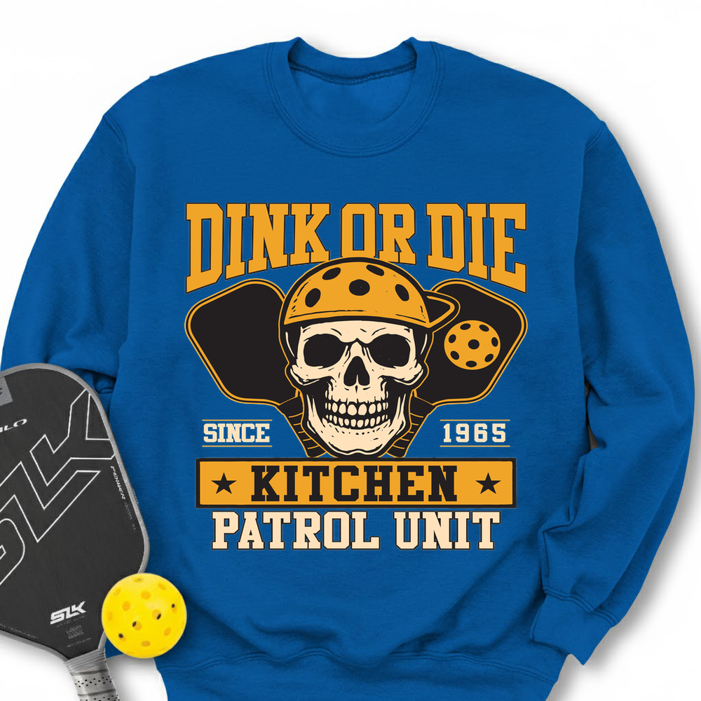 Dink Or Die Sweatshirt - Picklechillz