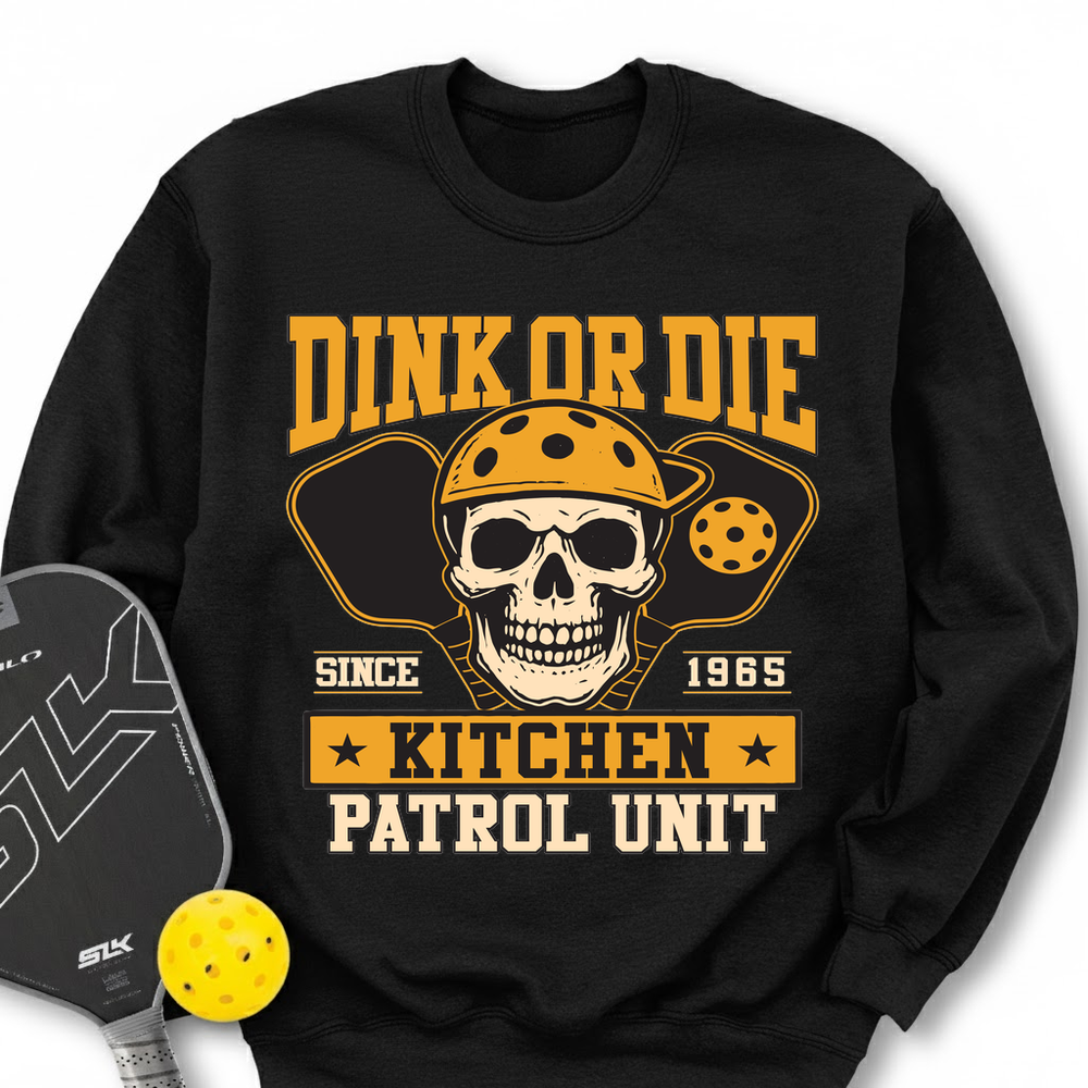 Dink Or Die Sweatshirt - Picklechillz
