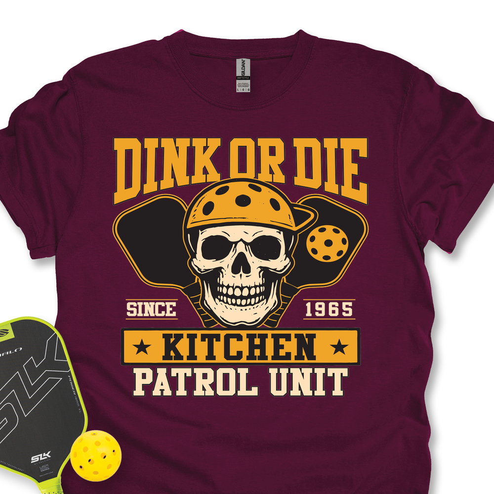 Dink Or Die T-Shirt - Picklechillz