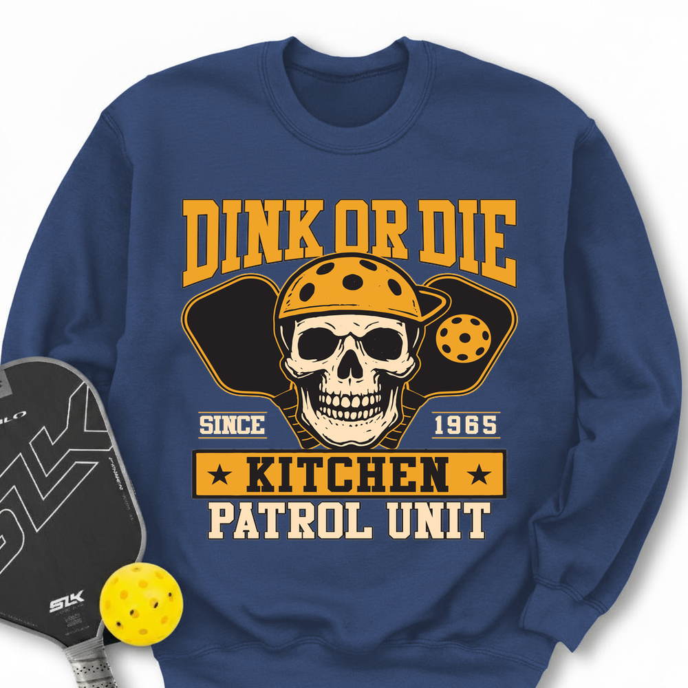 Dink Or Die Sweatshirt - Picklechillz