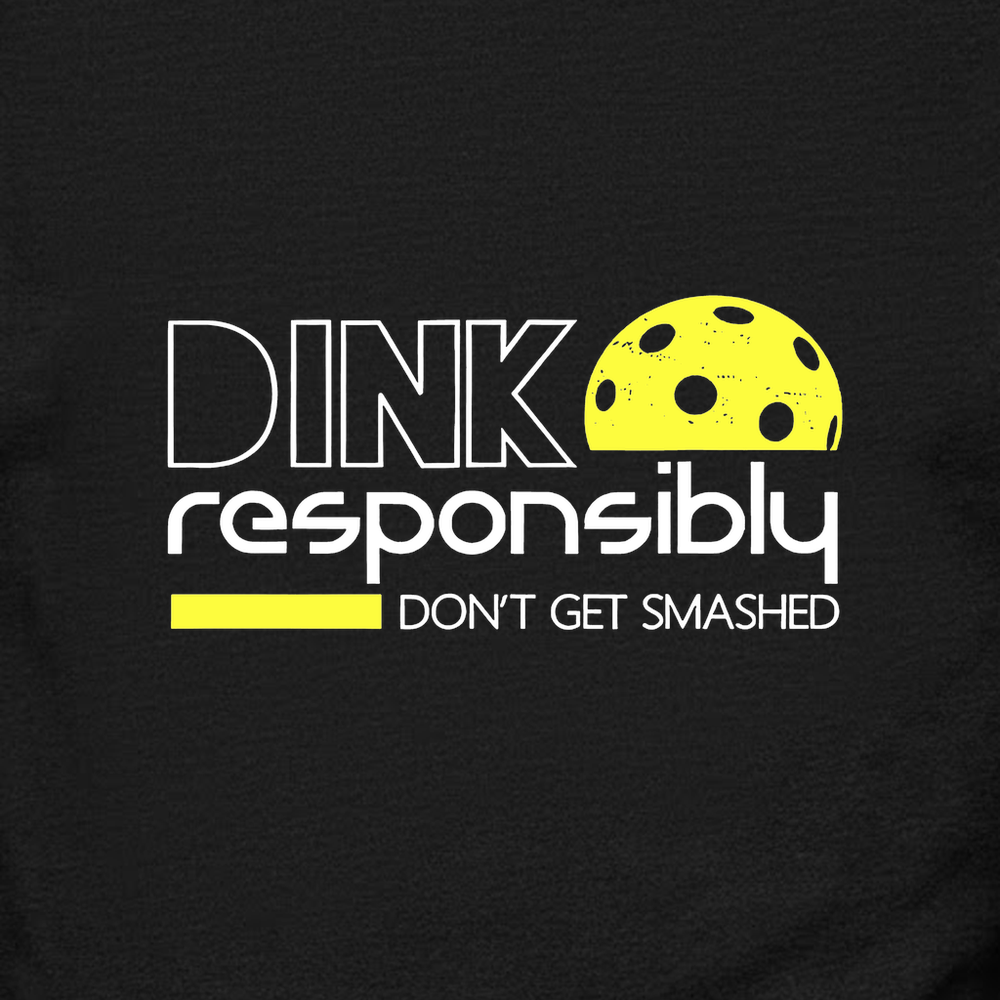 Dink Responsibly Don'T Get Smashed Sweatshirt - Picklechillz