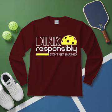Dink Responsibly Don'T Get Smashed Long Sleeve - Picklechillz