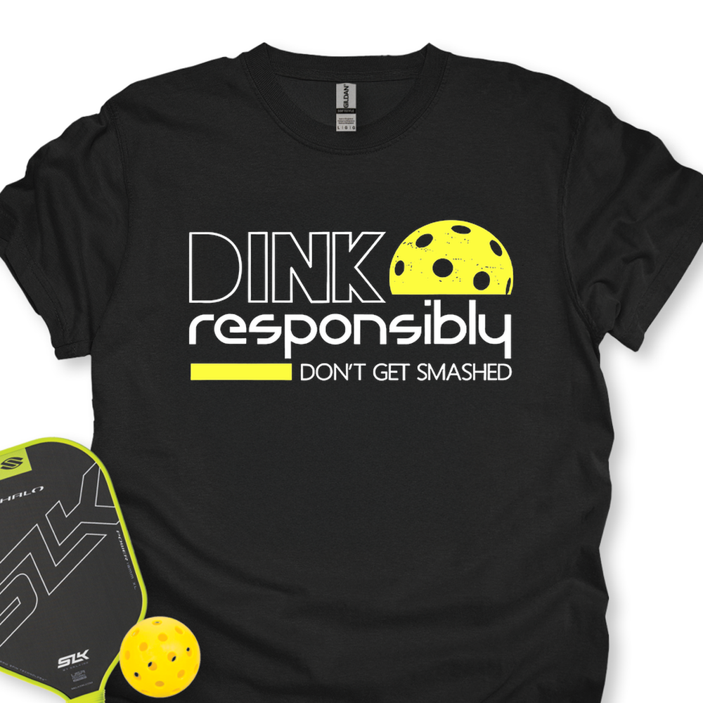 Dink Responsibly Don'T Get Smashed Unisex T-Shirt - Picklechillz